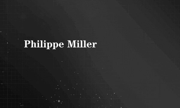 Philippe Miller