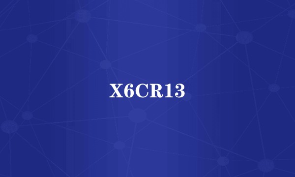 X6CR13