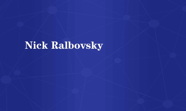 Nick Ralbovsky