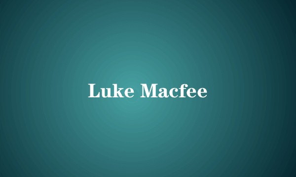 Luke Macfee