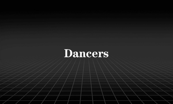 Dancers