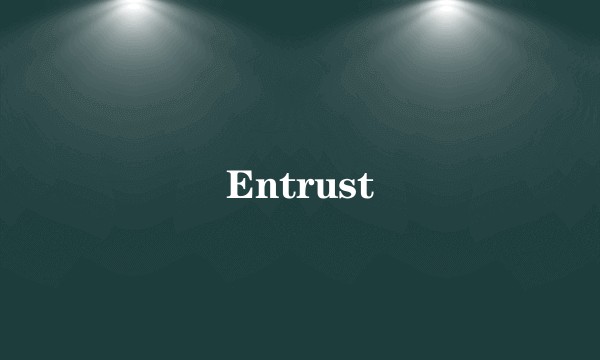 Entrust