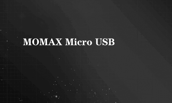 MOMAX Micro USB