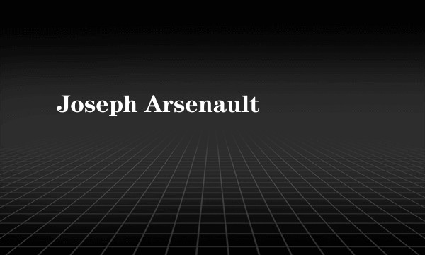 Joseph Arsenault