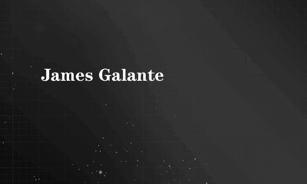 James Galante