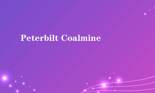 Peterbilt Coalmine