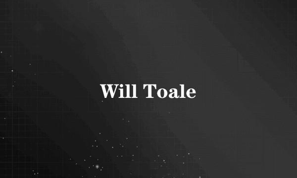 Will Toale