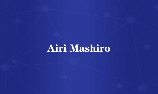 Airi Mashiro