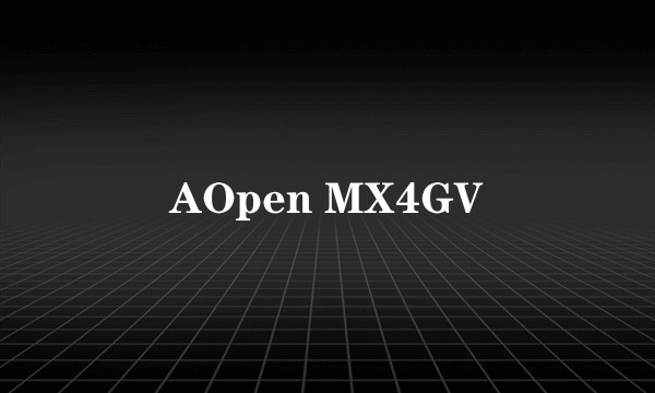 AOpen MX4GV