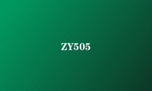 ZY505