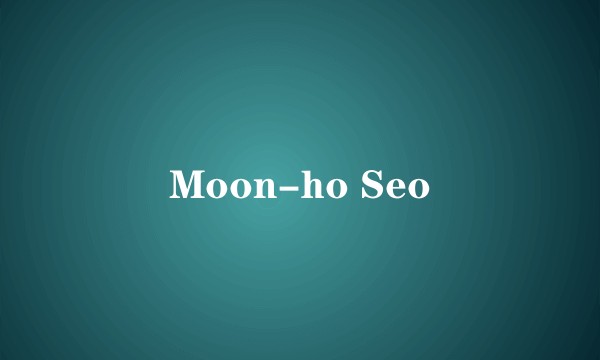 Moon-ho Seo