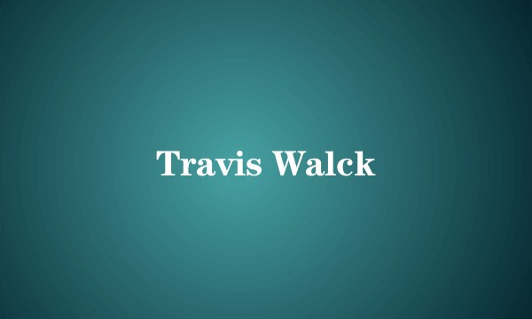 Travis Walck