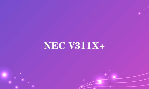 NEC V311X+