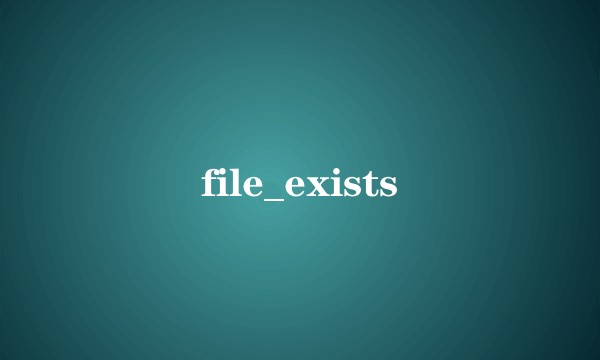 file_exists