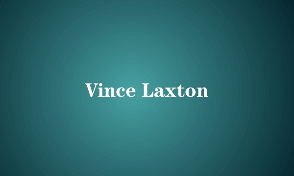 Vince Laxton