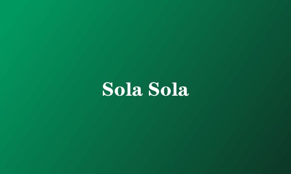 Sola Sola