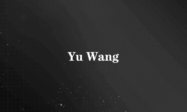 Yu Wang