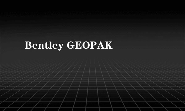 Bentley GEOPAK