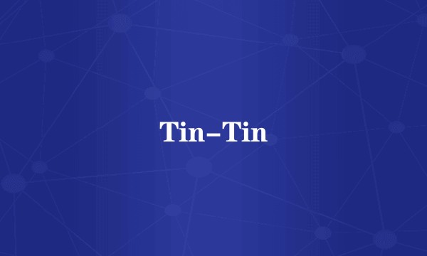 Tin-Tin
