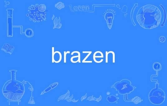 brazen