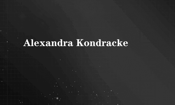 Alexandra Kondracke