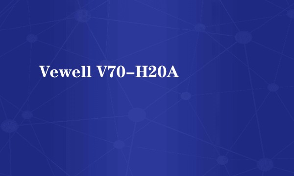 Vewell V70-H20A