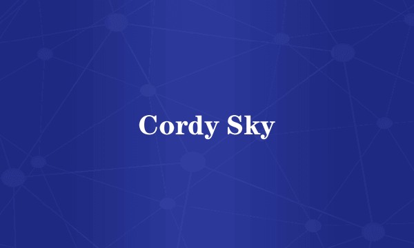Cordy Sky