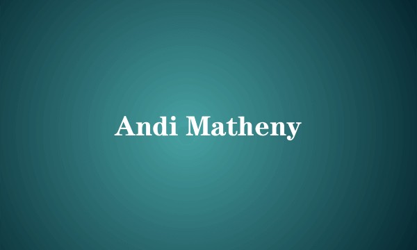 Andi Matheny