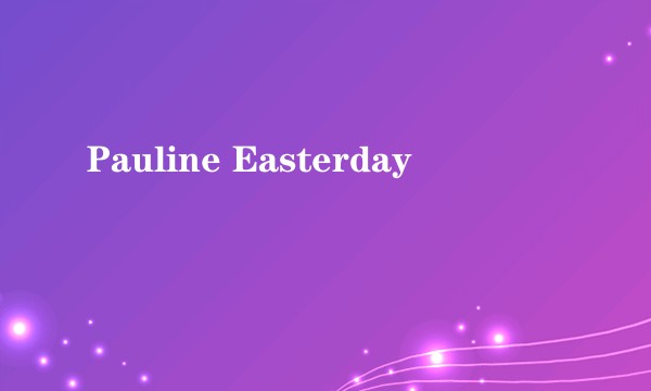 Pauline Easterday