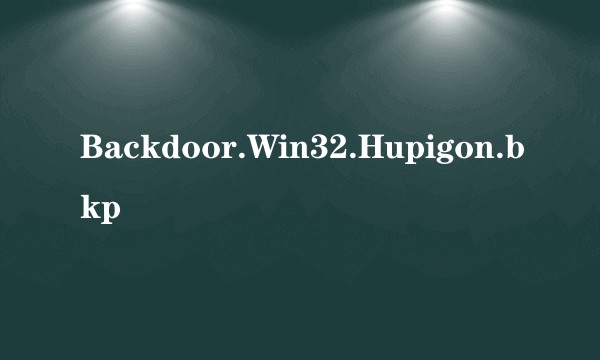Backdoor.Win32.Hupigon.bkp