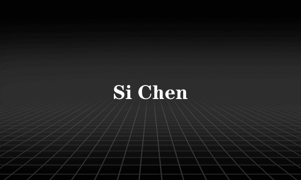 Si Chen