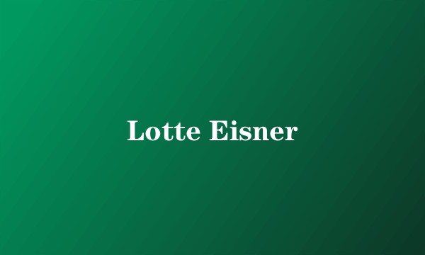 Lotte Eisner