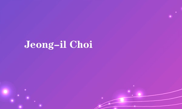Jeong-il Choi