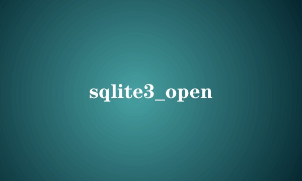 sqlite3_open