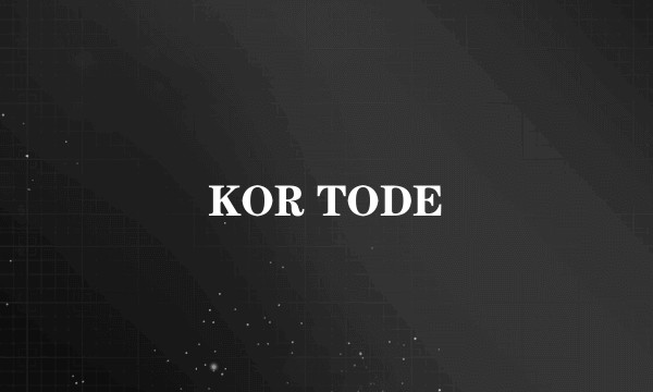 KOR TODE