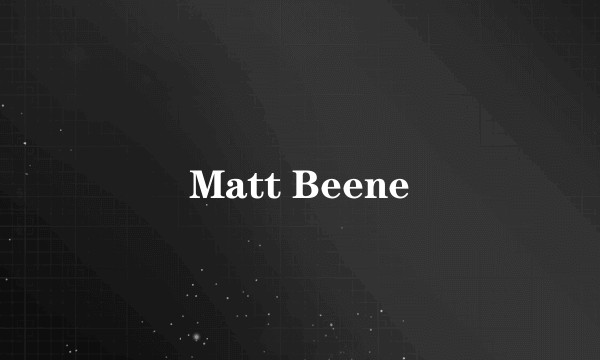 Matt Beene