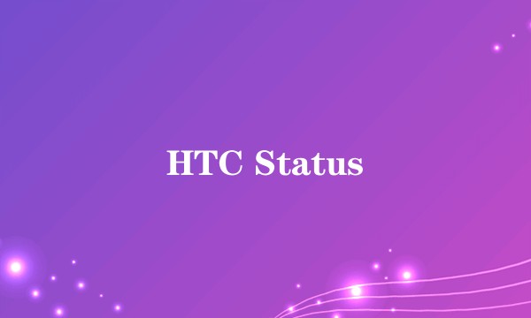HTC Status