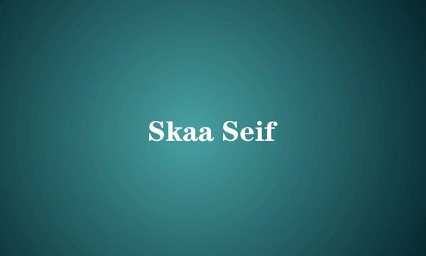 Skaa Seif