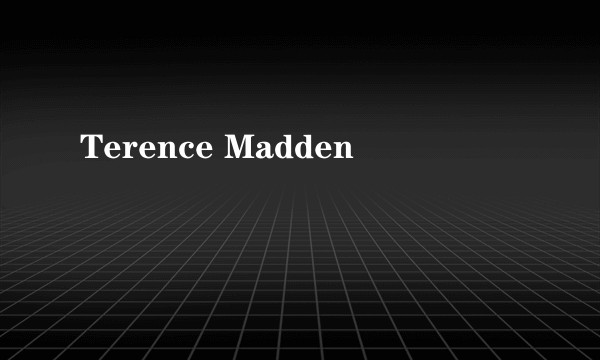 Terence Madden