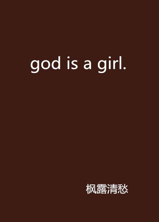 god is a girl.