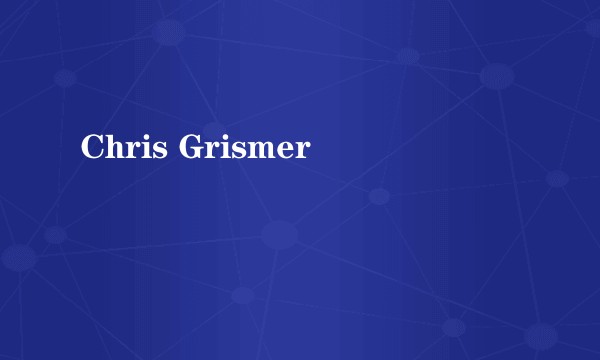 Chris Grismer