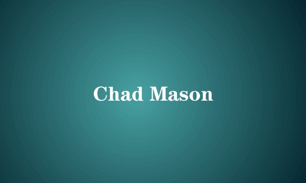 Chad Mason