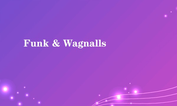 Funk & Wagnalls