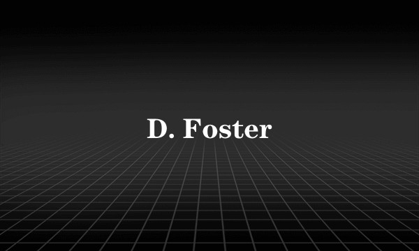 D. Foster