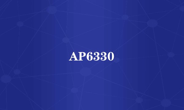 AP6330